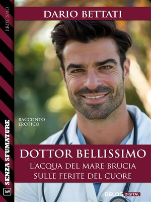 cover image of Dottor Bellissimo-- L'acqua del mare brucia sulle ferite del cuore